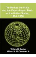 Market, the State, and the Export-Import Bank of the United States, 1934-2000