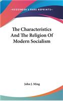 The Characteristics And The Religion Of Modern Socialism