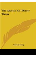 The Alcotts As I Knew Them