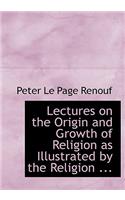 Lectures on the Origin and Growth of Religion as Illustrated by the Religion ...: (English)