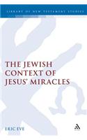 The Jewish Context of Jesus' Miracles