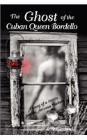Ghost of the Cuban Queen Bordello