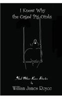 I Know Why the Caged Pig Oinks And Other Love Stories