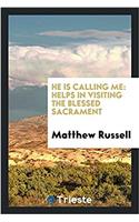 He is calling me: helps in visiting the Blessed Sacrament