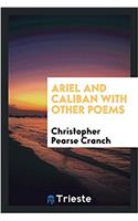 Ariel and Caliban, with Other Poems
