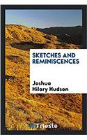 Sketches and reminiscences