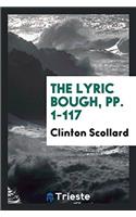 THE LYRIC BOUGH, PP. 1-117