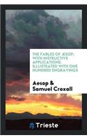 The Fables of Æsop: With Instructive Applications