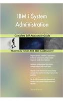 IBM i System Administration Complete Self-Assessment Guide