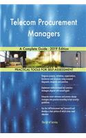 Telecom Procurement Managers A Complete Guide - 2019 Edition