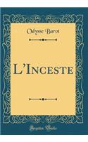 L'Inceste (Classic Reprint)