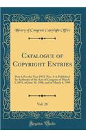Catalogue of Copyright Entries, Vol. 28: Part 4; For the Year 1933, Nos. 1-4; Published by Authority of the Acts of Congress of March 3, 1891, of June 30, 1906, and of March 4, 1909 (Classic Reprint)