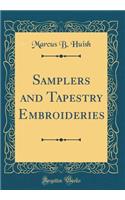 Samplers and Tapestry Embroideries (Classic Reprint)