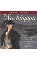 When Washington Crossed the Delaware: A Wintertime Story for Young Patriots