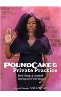 PoundCake & Private Practice