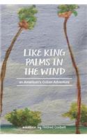 Like King Palms in the Wind