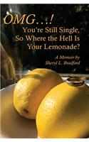 OMG...You're Still Single, So Where the Hell Is Your Lemonade?