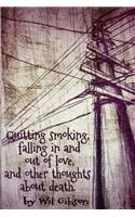 Quitting smoking, falling in and out of love, and other thoughts about death.