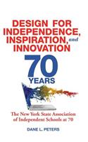 Design for Independence, Inspiration, and Innovation