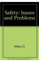 Safety: Issues and Problems