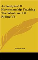 An Analysis Of Horsemanship Teaching The Whole Art Of Riding V2