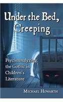 Under the Bed, Creeping