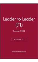 Leader to Leader (Ltl), Volume 33, Summer 2004