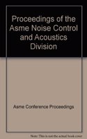 PROCEEDINGS OF THE ASME NOISE CONTROL AND ACOUSTICS DIVISION (I00607)