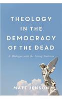 Theology in the Democracy of the Dead