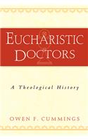 Eucharistic Doctors: A Theological History