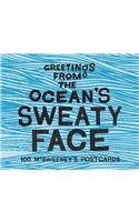Greetings from the Ocean's Sweaty Face