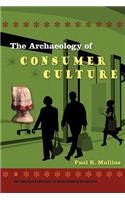 The Archaeology of Consumer Culture