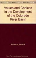 Values and Choices in the Development of the Colorado River Basin