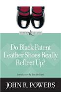 Do Black Patent Leather Shoes Really Reflect Up?