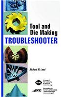 Tool and Die Making Troubleshooter