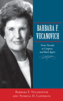 Barbara F. Vucanovich: From Nevada to Congress, and Back Again