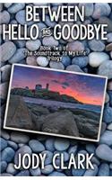 Between Hello and Goodbye