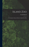 Island Zoo; the Animals a Famous Collector Couldn't Part With