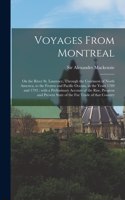 Voyages From Montreal [microform]: on the River St. Laurence, Through the Continent of North America, to the Frozen and Pacific Oceans, in the Years 1789 and 1793: With a Preliminary 