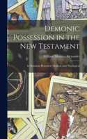 Demonic Possession in the New Testament