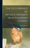 The Occurrence of Aptosochromatism in Passerina Cyanea
