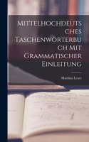Mittelhochdeutsches Taschenwörterbuch Mit Grammatischer Einleitung