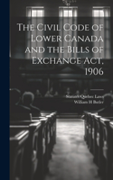 Civil Code of Lower Canada and the Bills of Exchange Act, 1906