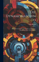 Die Dynamomaschind: Zum Selbststudium für Mechaniker, Installateure, Machinenschlosser, Monterure Et