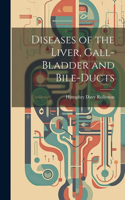 Diseases of the Liver, Gall-Bladder and Bile-Ducts