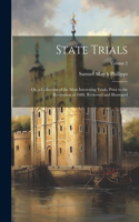 State Trials: Or, a Collection of the Most Interesting Trials, Prior to the Revolution of 1688, Reviewed and Illustrated; Volume 2