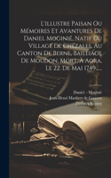 L'illustre Paisan Ou Mémoires Et Avantures De Daniel Moginié, Natif Du Village De Chézales, Au Canton De Berne, Bailliage De Moudon, Mort, À Agra, Le 22. De Mai 1749......