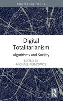 Digital Totalitarianism