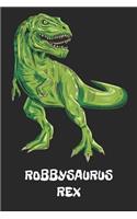 Robbysaurus Rex: Robby T-Rex Dinosaurier Namen Notizbuch. Personalisiertes Jungen & Männer Namen Tyrannosaurus Rex Notizbuch blanko liniert leere Seiten. Coole Schul