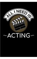 All I Need Is Acting